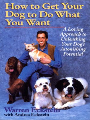 cover image of How to Get Your Dog to Do What You Want
